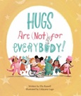 hugsarenotforeverybody Hugs Are (Not) For Everyone by Ella Russell