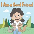 iamagoodfriend I Am a Good Friend by Charise Mericle Harper