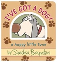 ivegotadog I’ve Got a Dog!: A Happy Little Tune by Sandra Boynton
