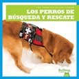 losperrosbusqueda Los perros de búsqueda y rescate por Marie Brandle