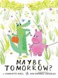 maybetomorrow Maybe Tomorrow? by Charlotte Agell