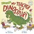 My Teacher is a Dinosaur! by Bill Canterbury
