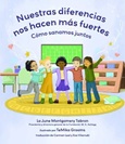 Nuestras Diferencias Nos Hacen Más Fuertes: Cómo Sanamos Juntos por La June Montgomery Tabron