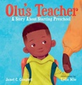 Olu’s Teacher: A Story About Starting Preschool by Jamel C. Campbell