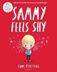 sammyfeelsshy Sammy Feels Shy by Tom Percival