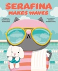 serafinamakeswaves Serafina Makes Waves by Matthew Burges