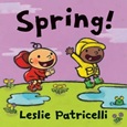 springleslie Spring! by Leslie Patricelli