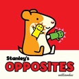 stanleysopposites Stanley’s Opposites by William Bee