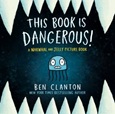 thisbookisdangerous This Book is Dangerous! by Ben Clanton