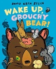 wakeupgrouchybear Wake Up, Grouchy Bear! by David Ezra Stein