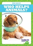 whohelpsanimals Who Helps Animals? by Erica Donner
