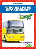 whohelpsusgetaround Who Helps Us Get Around? by Erica Donner